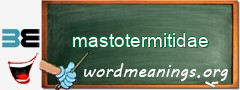 WordMeaning blackboard for mastotermitidae